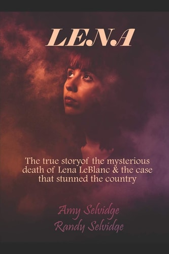 Lena The True Story of the Murder of Lena LeBlanc