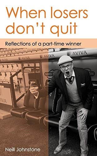 When Losers Don't Quit Reflections of a Part-Time Winner