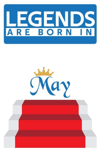 Legends Are Born in May Notebook - Best Gift for Students, Teachers and Writers