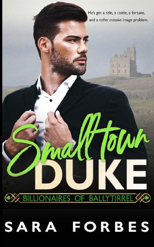 Small Town Duke A Modern Aristocracy Billionaire Romance