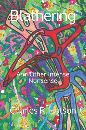 Blathering And Other Intense Nonsense