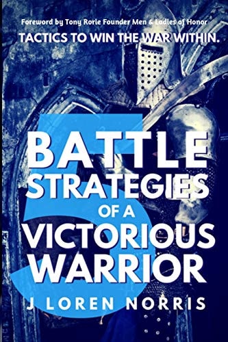 5 Battle Strategies Of A Victorious Warrior Tactics to Win the War Within.