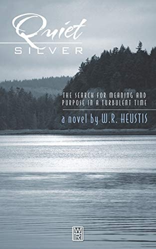 Quiet Silver The Search for Meaning and Purpose in a Turbulent Time