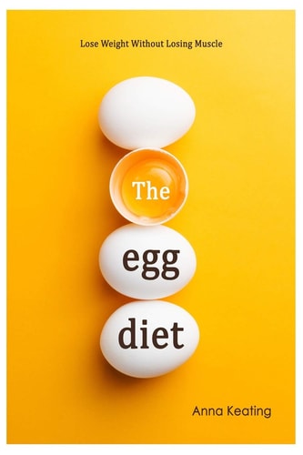 The Egg Diet Lose Weight Without Losing Muscle