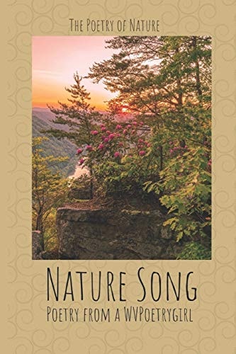 Nature Song Poetry from a WVPoetrygirl