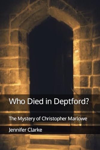 Who Died in Deptford? The Mystery of Christopher Marlowe