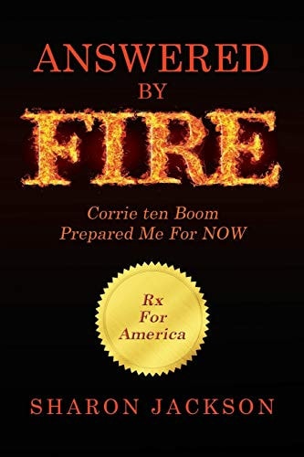Answered By FIRE Corrie Ten Boom Prepared Me For NOW