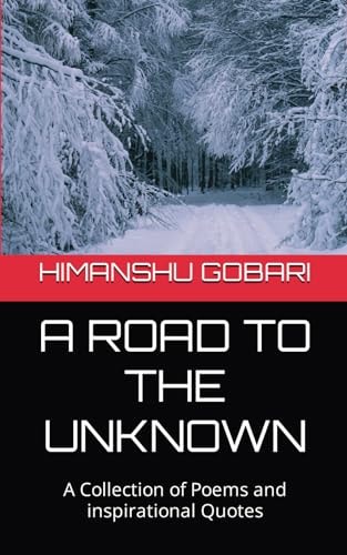 A Road To The Unknown A Collection of Poems and Quotes