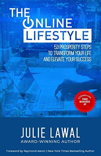 The Online Lifestyle 53 Prosperity Steps to Transform Your Life and Elevate Your Success