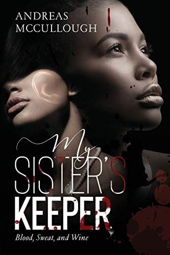 My Sister's Keeper Blood Sweat and Wine