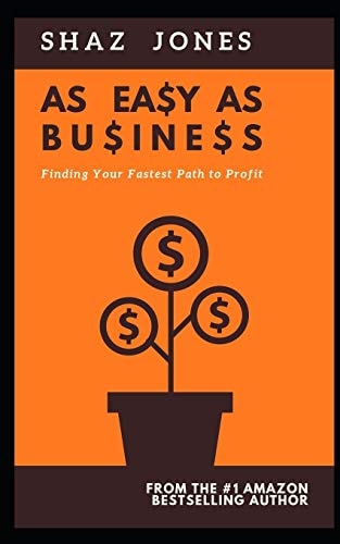 As Easy As Business Finding Your Fastest Path To Profit