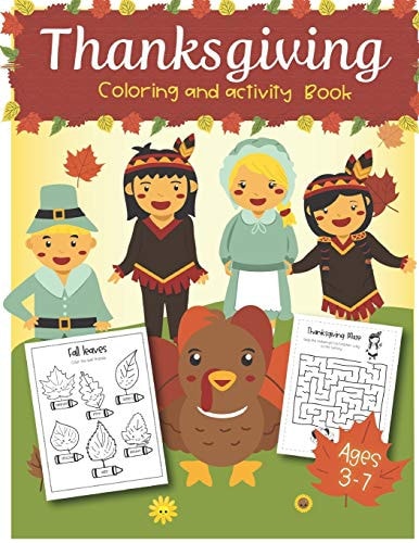 Thanksgiving Coloring and Activity Book Ages 3-7 Coloring Pages, Word Search, Dot to Dot, Color by Number, Mazes for Preschool, Kinder, 1st Grade and 2nd Grade