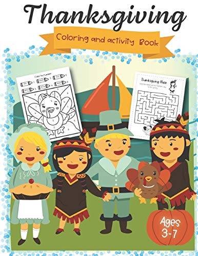 Thanksgiving Coloring and Activity Book Ages 3-7 Coloring Pages, Word Search, Dot to Dot, Color by Number, Mazes for Preschool, Kinder, 1st Grade and 2nd Grade