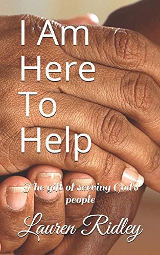 I Am Here To Help The Gift of Serving God's People