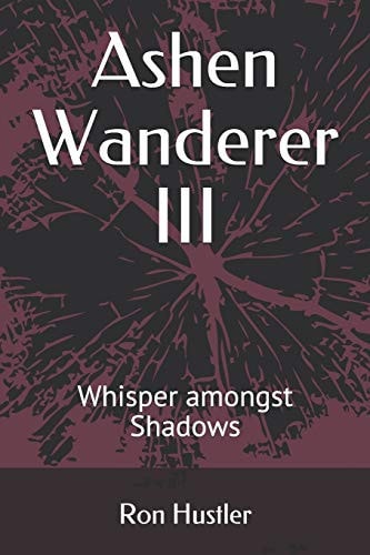 Ashen Wanderer III Whisper Amongst Shadows