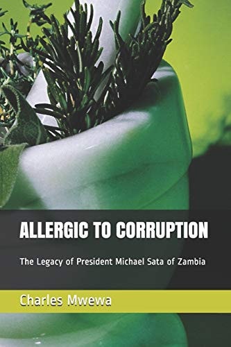 Allergic to Corruption The Legacy of President Michael Sata of Zambia
