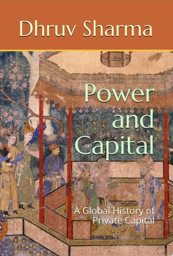 Power and Capital A Global History of Private Capital
