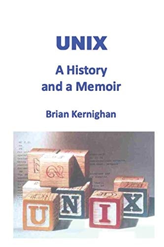 Unix A History and a Memoir
