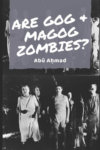 Are Gog & Magog Zombies? A Study of the Contemporary Theory