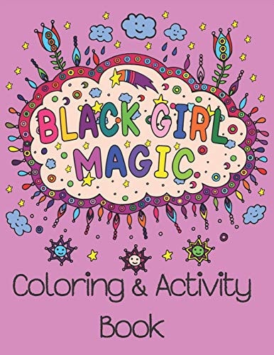 Black Girl Magic Coloring Book Inspiring All Beautiful Black Girls Around the World