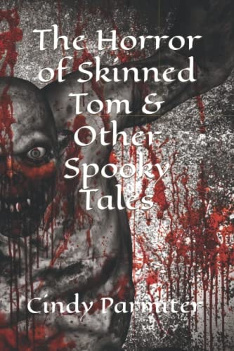 The Horror of Skinned Tom & Other Spooky Tales