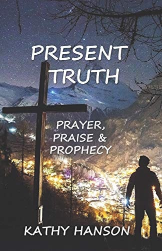 Present Truth Prayer, Praise and Prophecy