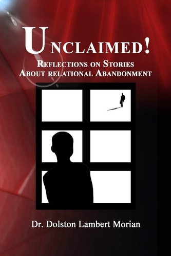 Unclaimed! Reflections On Stories About Relational Abandonment