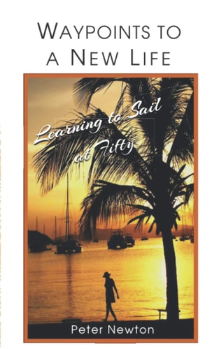 Waypoints to a New Life Learning to Sail at Fifty