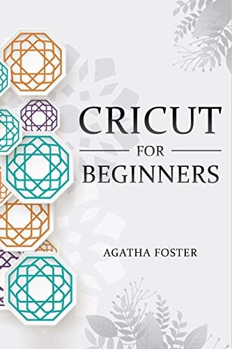 CRICUT For Beginners A Step by Step Guide