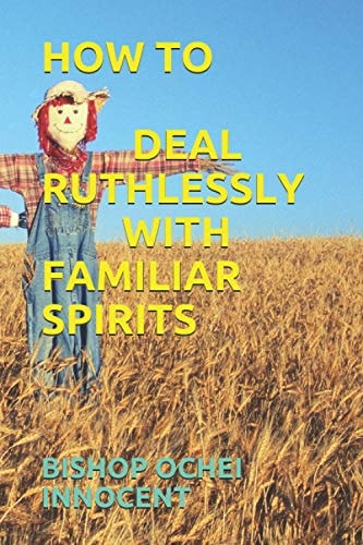 How to Deal Ruthlessly with Familiar Spirits