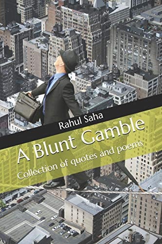 A Blunt Gamble Collection of Quotes and Poems