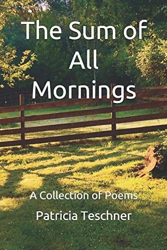 The Sum of All Mornings A Collection of Poems