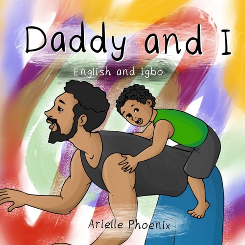 Daddy and I (Bilingual English and Igbo Children's Book)