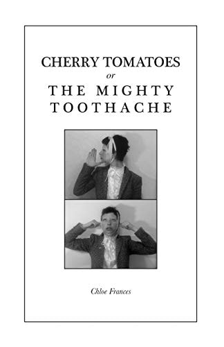Cherry Tomatoes Or The Mighty Toothache