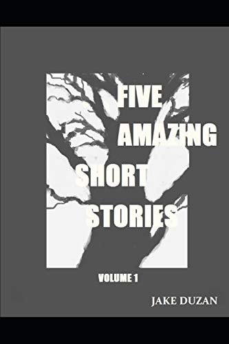 Five Amazing Short Stories Volume 1