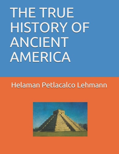 The True History of Ancient America