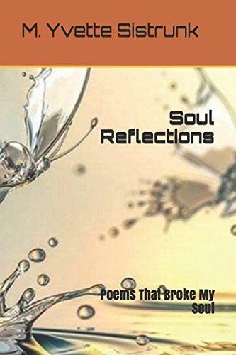 Soul Reflections Poems That Broke My Soul