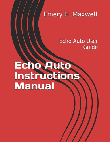 Echo Auto Instructions Manual Echo Auto User Guide