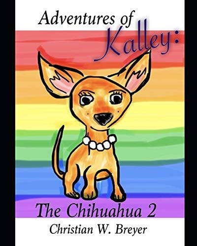 Adventures of Kalley The Chihuahua 2