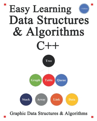 Easy Learning Data Structures and Algorithms C++ Graphic Data Structures and Algorithms