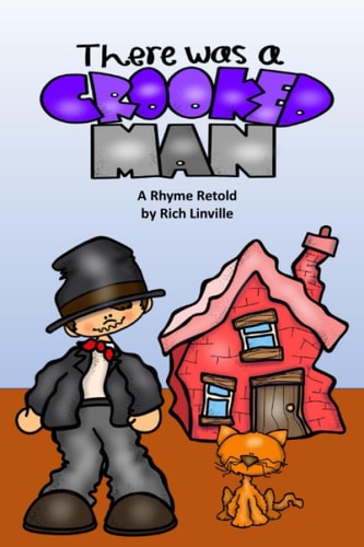 There Was a Crooked Man A Rhyme Retold