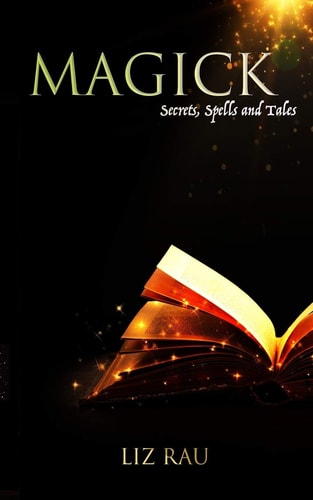 Magick Secrets, Spells and Tales