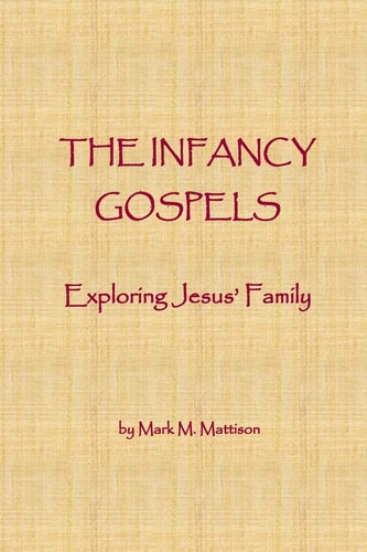 The Infancy Gospels Exploring Jesus' Family
