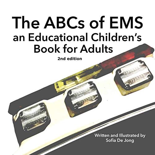 The ABC's of EMS An Educational Children's Book for Adults