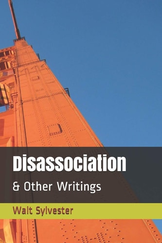 Disassociation & Other Writings