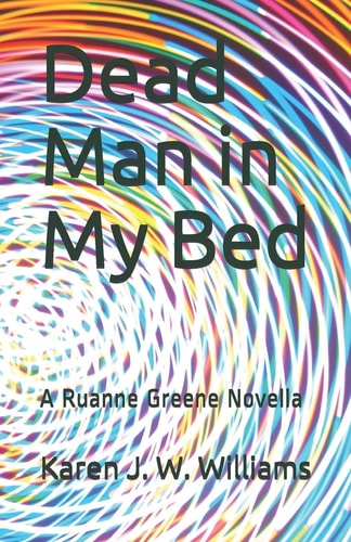 Dead Man in My Bed A Ruanne Greene Novella