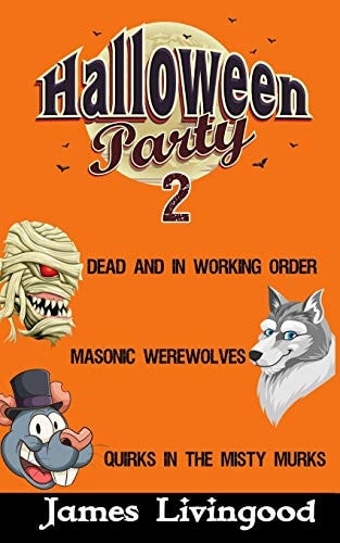 Halloween Party 2 Three Classic Monsters with a Twist (Mummies, Werewolves, and Other Creatures)