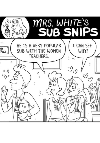 Mrs. White's SUB SNIPS Substitute Teaching Cartoons From Real Life