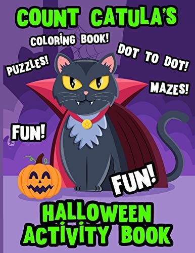 Halloween Activity And Coloring Book Deluxe Count Catula Edition Fun Mazes Dot To Dot Coloring And Theme Drawing Pages Book For Kids Gift