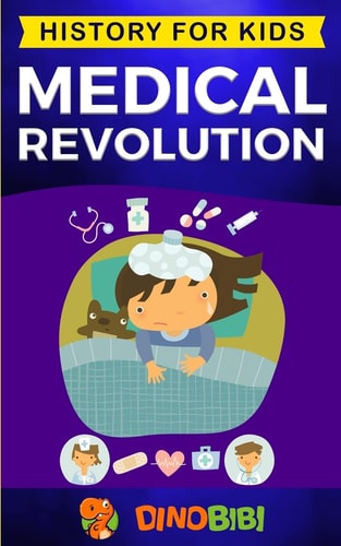 Medical Revolution History for Kids: Medical Inventions 1700s to Present